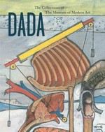 Dada: the collection of the Museum of Modern Art