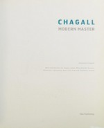 Chagall - Modern master [first published in the United Kingdom 2013 by order of the Tate Trustees ... on the occasion of "Chagall: Modern master", Kunsthaus Zürich, 8 February - 12 May 2013, Tate Liverpool, 7 June - 6 October 2013]
