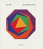 Max Bill: die grafischen Reihen : [Landratsamt Esslingen, 23.5. - 18.6.1995]