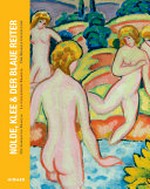 Nolde, Klee & der Blaue Reiter: die Sammlung Braglia : [... erscheint anlässlich der Eröffnungsausstellung der Fondazione Gabriele e Anna Braglia in Lugano (Oktober - November 2015)]