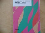 Malen um zu sehen: Bridget Riley: gesammelte Schriften 1965 - 2009