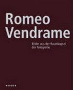 Romeo Vendrame: Fotografie: Bilder aus der Raumkapsel der Fotografie