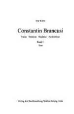 Constantin Brancusi: Natur, Struktur, Architektur