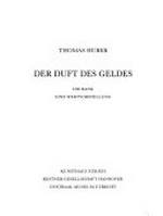Thomas Huber: Der Duft des Geldes : Die Bank : Eine Wertvorstellung : Centraal Museum Utrecht, 11.9-9.11.1992, Kestner-Gesellschaft Hannover, 21.11.1992-10.1.1993, Kunsthaus Zürich, 4.2.-18.4.1993