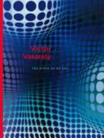Victor Vasarely - The birth of Op Art: 7 June-9 September 2018