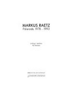 Markus Raetz: Polaroids 1978-1993 : IVAM Centre Julio Gonzalez, Valencia, 7.10.1993-2.1.1994, Serpentine Gallery, 17.6.-4.9.1994