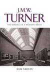 J.M.W. Turner: the making of a modern artist