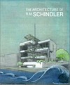 The architecture of R. M. Schindler [this publication accompanies the exhibition "The architecture of R. M. Schindler", organized by Elizabeth A. T. Smith and Michael Darling and presented at the Museum of Contemporary Art, Los Angeles, 25 February - 3 June 2001, National Bilding Museum, Washington D.C. 29 June - 7 October 2001, MAK - Austrian Museum of Applied Arts, Vienna, 13 November 2001 - 10 February 2002]]