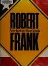 Robert Frank: New York to Nova Scotia : The Museum of Fine Arts, Houston, 15.2. - 27.4.1986, Cleveland Museum of Art, Cleveland, 22.7. - 31.8.1986, The Minneapolis Institute of Art, Minneapolis, 18.4. - 21.6.1987