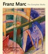 Franz Marc: the complete works: Vol. 3 Sketchbooks and prints