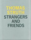 Thomas Struth: strangers and friends : photographs 1986 - 1992 ; [The Institute of Contemporary Art, Boston, 19.1. - 27.2.1994, Institute of Contemporary Arts, London, 27.4 - 12.6.1994, Art Gallery of Ontario, Toronto, 25.1. - 9.4.1995]