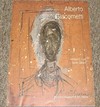 Alberto Giacometti [this catalogue was published in conjunction with the exhibition "Alberto Giacometti" at the Portland Museum of Art, Maine, May 18 - September 10, 2000]