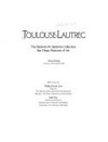 Toulouse-Lautrec: The Baldwin M. Baldwin Collection, San Diego Museum of Art : San Diego Museum of Art, 15.10.-31.12.1988