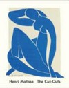 Henri Matisse: The cut-outs [Tate Modern, London, 17 April - 7 September 2014, the Museum of Modern Art, New York, 25 October 2014 - 9 February 2015]