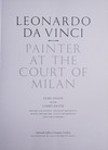 Leonardo da Vinci - Painter at the court of Milan [published to accompany the exhibition "Leonardo da Vinci: Painter at the court of Milan", The National Gallery London, 9 November 2011 - 5 February 2012]