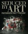 Seduced by art: photography past and present : [this book was published to mark the exhibition "Seduced by art - photography past and present" held at the National Gallery, London, 31 October 2012 - 20 January 2013, CaixaForum Barcelona, 21 February - 19 May 2013, CaixaForum Madrid, 19 June - 15 September 2013]