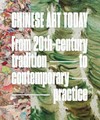 Chinese art today: from 20th-century tradition to contemporary practice