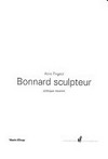Bonnard sculpteur: catalogue raisonné