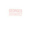 Georges Rouault: les chefs-d'oeuvre de la collection Idemitsu : Pinacothèque de Paris, 17 Septembre 2008 - 18 janvier 2009