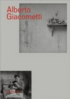 Alberto Giacometti [this book was published on the occasion of the exhibition "Alberto Giacometti", presented by the Musées d'Art et d'Histoire at the Musée Rath, Geneva, November 5, 2009 - February 21, 2010]