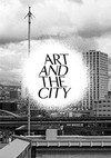 Art and the city: ein Kunstprojekt im öffentlichen Raum : Zürich, 9. Juni - 23. September 2012