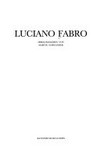 Luciano Fabro [diese Publikation erscheint anlässlich der Ausstellung "Luciano Fabro: Die Zeit, Werke 1963 - 1991" im Kunstmuseum Luzern, 29. September - 1. Dezember 1991]