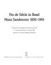 Fin de Siècle in Basel, Hans Sandreuter 1850 - 1901: Katalog der Ausstellung im Kunstmuseum Basel, 17. November 2001 bis 17. Februar 2002