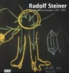 Rudolf Steiner: Wandtafelzeichnungen 1919 - 1924 : Kunsthaus Zürich, 21. Mai - 1. August 1999