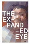 The expanded eye: talking the unseen : [this catalogue is published in conjunction with the exhibition "The expanded eye : stalking the unseen", Kunsthaus Zürich, June 16 - September 3, 2006]
