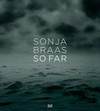 Sonja Braas - So far