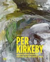 Per Kirkeby - Polarwind und leiser Wellenschlag: Werke aus einer Schweizer Privatsammlung = Per Kirkeby - Polar breeze and gentle lapping of waves