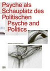 Psyche als Schauplatz des Politischen = Psyche and politics