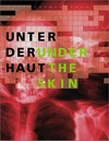 Unter der Haut: Transformationen des Biologischen in der zeitgenössischen Kunst : 6. Mai - 17. Juni 2001, Lehmbruck Museum Duisburg = Under the skin