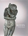 Rodin und Wien [diese Publikation erscheint anlässlich der Ausstellung "Rodin und Wien", Belvedere Wien, 1. Oktober 2010 - 6. Februar 2011]