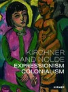 Kirchner and Nolde - Expressionism, colonialism