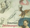 Daumier: Zeichnungen [dieses Buch begleitet die Ausstellung "Daumier, Zeichnungen" Kunsthaus Zürich, 7. Dezember 2007 bis 24. Februar 2008]