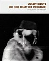 Joseph Beuys - Ich (Ich selbst die Iphigenie) Plastiken, Objekte, Zeichnungen, Drucke