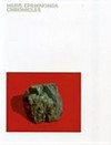 Haris Epaminonda: chronicles : [diese Publikation erscheint anlässlich der Ausstellung "Haris Epaminonda", Schirn Kunsthalle Frankfurt, 13. Mai - 31. Juli 2011]
