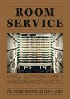 Room service: vom Hotel in der Kunst und Künstlern im Hotel
