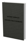 Anthony Gormley: Horizon field Hamburg : [27. April 2012 - 9. September 2012]