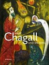 Marc Chagall und die Bibel [diese Publikation erscheint anlässlich der Ausstellung "Marc Chagall und die Bibel", Kunstmuseum Pablo Picasso Münster, 6. Oktober 2012 - 13. Januar 2013]