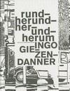 Rund-herund-her-und-herum TUN-IS-THUN [diese Publikation erscheint anlässlich der Ausstellung "GRR49: rundherundherundherum Ingo Giezendanner im Thun-Panorama", Thun-Panorama, 29. März - 28. Oktober, 2012]