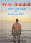 Ross Sinclair - If north was south and east was west