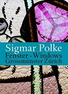 Sigmar Polke: Fenster Grossmünster Zürich = Sigmar Polke: Windows Grossmünster Zürich