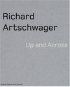 Richard Artschwager: Up and across [Neues Museum in Nürnberg, 7. September - 18. November 2001, Serpentine Gallery, London, 12. Dezember 2001 - 10. Februar 2002, MAK, Wien, 27. März 2002 - 16. Juni 2002]