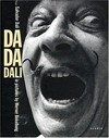 DA DA DALI: Salvador Dali in Bildern von Werner Bokelberg : [dieses Buch ist als 3-sprachige Neuausgabe anlässlich der Ausstellung "DA-DA-DALI", in der Thomas Levy Galerie, Hamburg, 2004 und in der Kunsthal Rotterdam, Rotterdam 2004/2005, erschienen]
