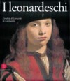 I leonardeschi: l'eredità di Leonardo in Lombardia