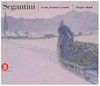 Segantini, la vita, la natura, la morte: disegni e dipinti : [Trento, Palazzo delle Albere, 3 dicembre 1999 - 19 marzo 2000]