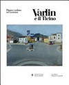Varlin e il Ticino [Casa Rusca, Pinacoteca Comunale, 24 marzo - 18 agosto 2013]