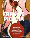 Francis Picabia: notre tête est ronde pour permettre à la pensée de changer de direction